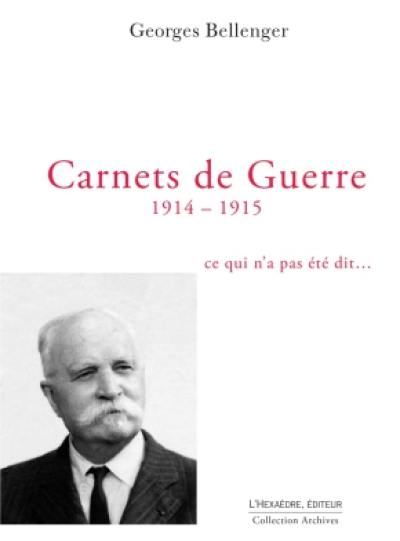 Carnets de guerre, 1914-1915 : ce qui n'a pas été dit...