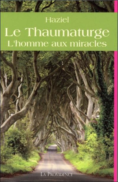 Le thaumaturge : l'homme aux miracles