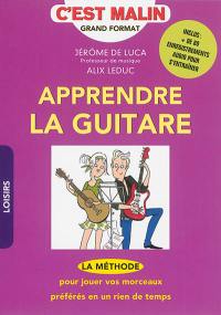 Apprendre la guitare, c'est malin : la méthode pour jouer vos morceaux préférés en un rien de temps