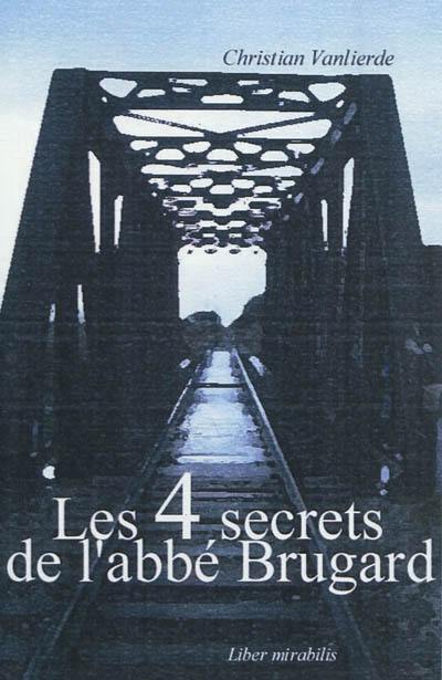 Les 4 secrets de l'abbé Brugard