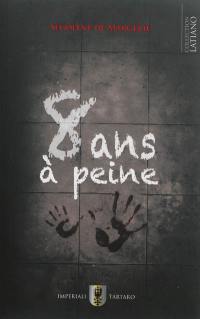 8 ans à peine