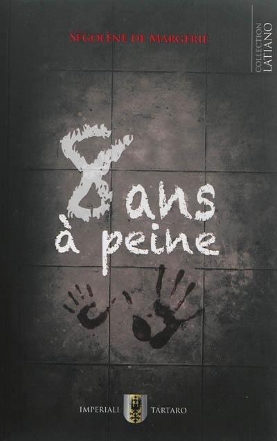 8 ans à peine