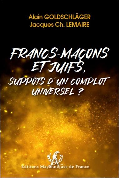 Francs-maçons et Juifs, suppôts d'un complot universel ?