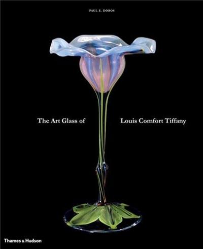 The Art Glass of Louis Comfort Tiffany