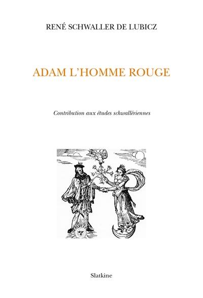 Adam l'homme rouge : contribution aux études schwallériennes