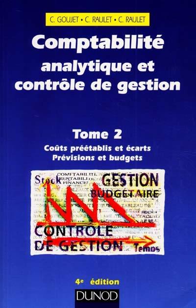 Comptabilité analytique et contrôle de gestion. Vol. 2. Coûts préétablis et écarts, prévisions et budgets