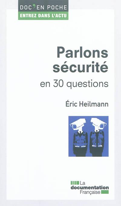 Parlons sécurité : en 30 questions