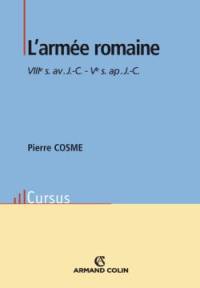 L'armée romaine : VIIIe s. av. J.-C.-Ve s. ap. J.-C.