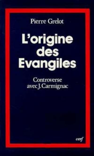 L'Origine des Evangiles : controverse avec J. Carmignac