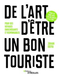 De l'art d'être un bon touriste : pour des voyages enrichissants et responsables