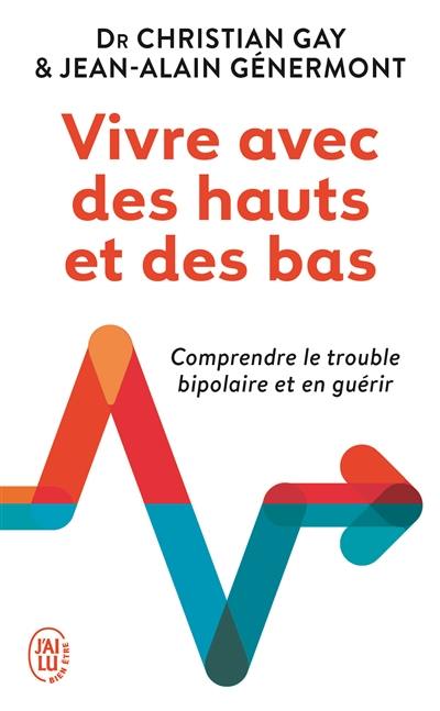 Vivre avec des hauts et des bas : un psy et un patient racontent