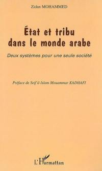 Etat et tribu dans le monde arabe : deux systèmes pour une seule société