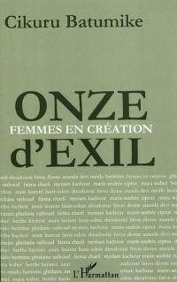 Onze d'exil : femmes en création