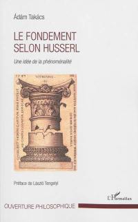 Le fondement selon Husserl : une idée de la phénoménalité