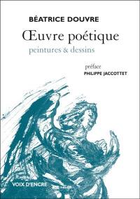 Oeuvre poétique, peintures et dessins