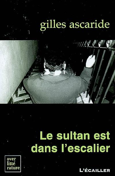 Le sultan est dans l'escalier