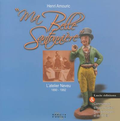 Ma belle santonnière : l'atelier Neveu, 1890-1992