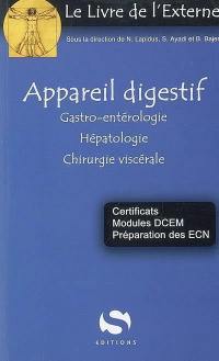 Appareil digestif : gastro-entérologie, hépatologie, chirurgie viscérale : certificats, modules DCEM, préparation des ECN