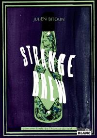 Strange brew : pour une étude de l'histoire du rock