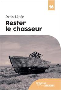 Rester le chasseur