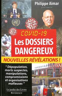 Covid-19 : les dossiers dangereux : nouvelles révélations !