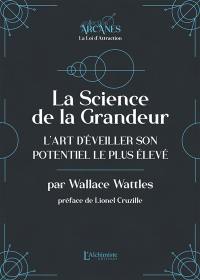 La science de la grandeur : l'art d'éveiller son potentiel le plus élevé : texte intégral