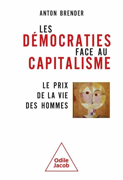 Les démocraties face au capitalisme : le prix de la vie des hommes