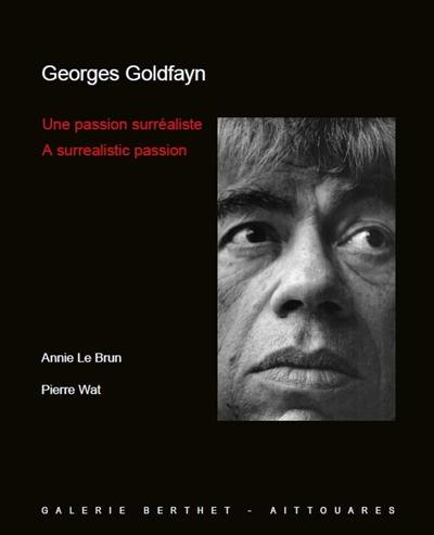 Georges Goldfayn : une passion surréaliste. Georges Goldfayn : a surrealistic passion