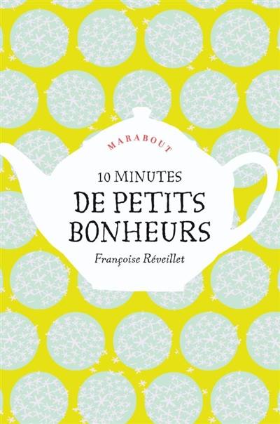 10 minutes de petits bonheurs