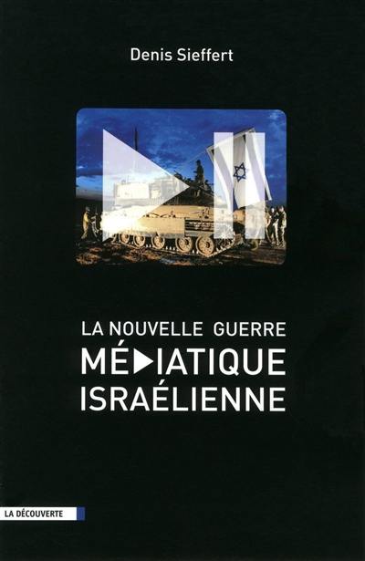 La nouvelle guerre médiatique israélienne