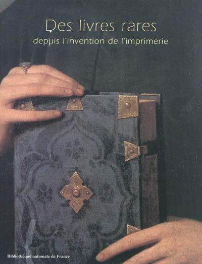 Des livres rares, depuis l'invention de l'imprimerie