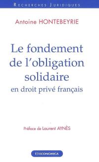 Le fondement de l'obligation solidaire en droit privé français