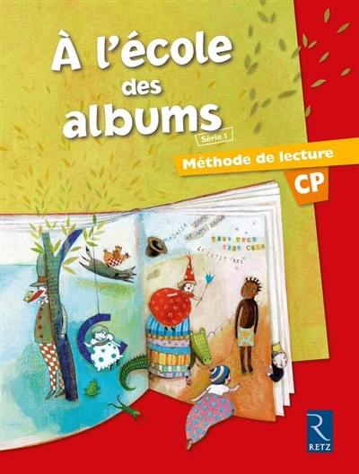 A l'école des albums : méthode de lecture CP