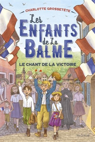 Les enfants de la Balme. Vol. 6. Le chant de la victoire