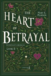 The remnant chronicles. Vol. 2. The heart of betrayal