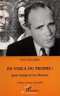 En voilà du propre ! : Jean Genet et Les bonnes