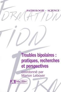 Troubles bipolaires : pratiques, recherches et perspectives