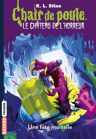 Le château de l'horreur. Vol. 6. Une fête mortelle