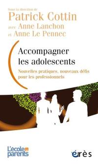 Accompagner les adolescents : nouvelles pratiques, nouveaux défis pour les professionnels