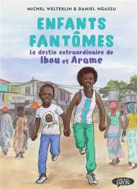 Enfants fantômes : le destin extraordinaire de Ibou et Arame