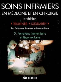 Soins infirmiers en médecine et en chirurgie. Vol. 5. Fonctions immunitaire et tégumentaire