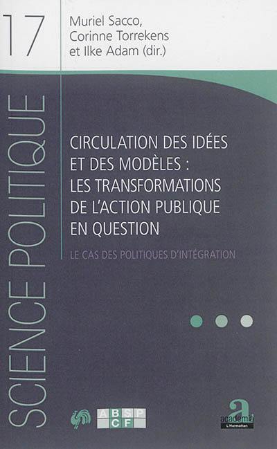 Circulation des idées et des modèles : les transformations de l'action publique en question : le cas des politiques d'intégration