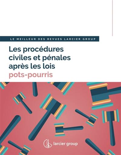 Les procédures civiles et pénales après les lois pots-pourris : le meilleur des revues Larcier Group