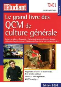 Le grand livre des QCM de culture générale. Vol. 1. Culture et loisirs, économie, Etat et institutions, grandes figures, histoire, pays du monde, philosophie, sciences et techniques, société