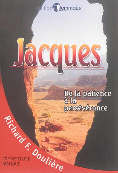 Jacques : de la patience à la persévérance