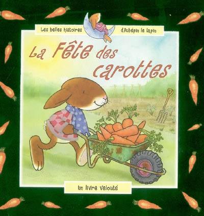 La fête des carottes : un livre velouté