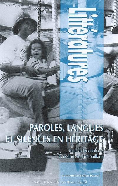 Paroles, langues et silences en héritage : essais sur la transmission intergénérationnelle aux XXe et XXIe siècles