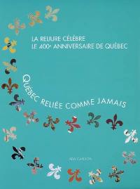 Québec reliée comme jamais : la reliure célèbre le 400e anniversaire de Québec