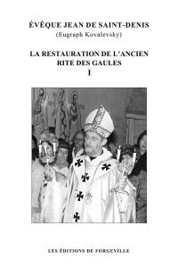 La restauration de l'ancien rite des Gaules. Vol. 1