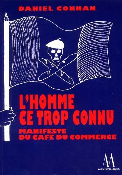 L'homme ce trop connu : manifeste du café du commerce